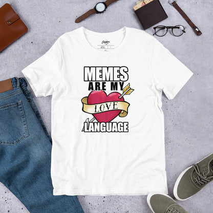 Memes Are My Love Language Unisex Fit Tee