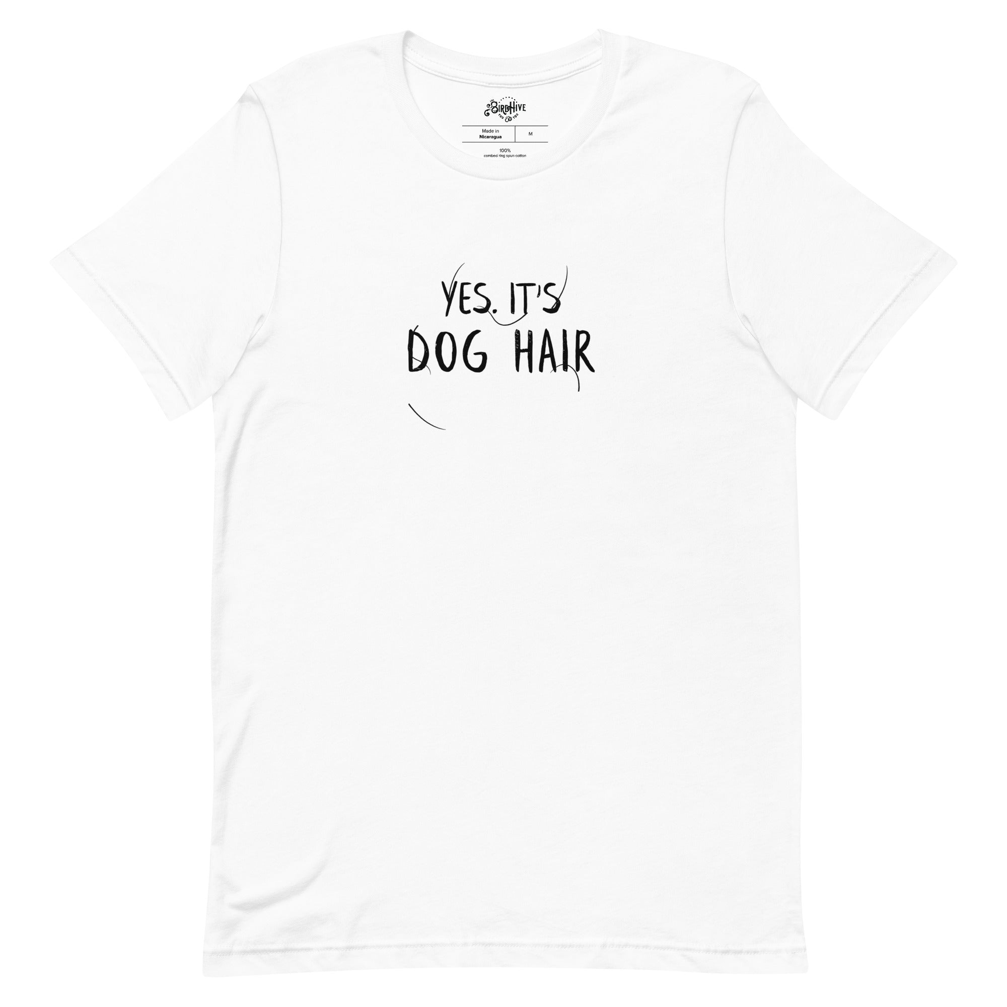 YES. IT'S DOG HAIR Unisex fit tee