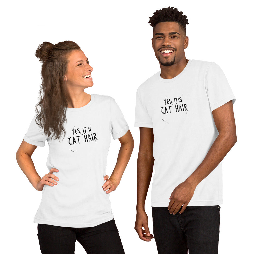 YES. IT'S CAT HAIR Unisex fit tee