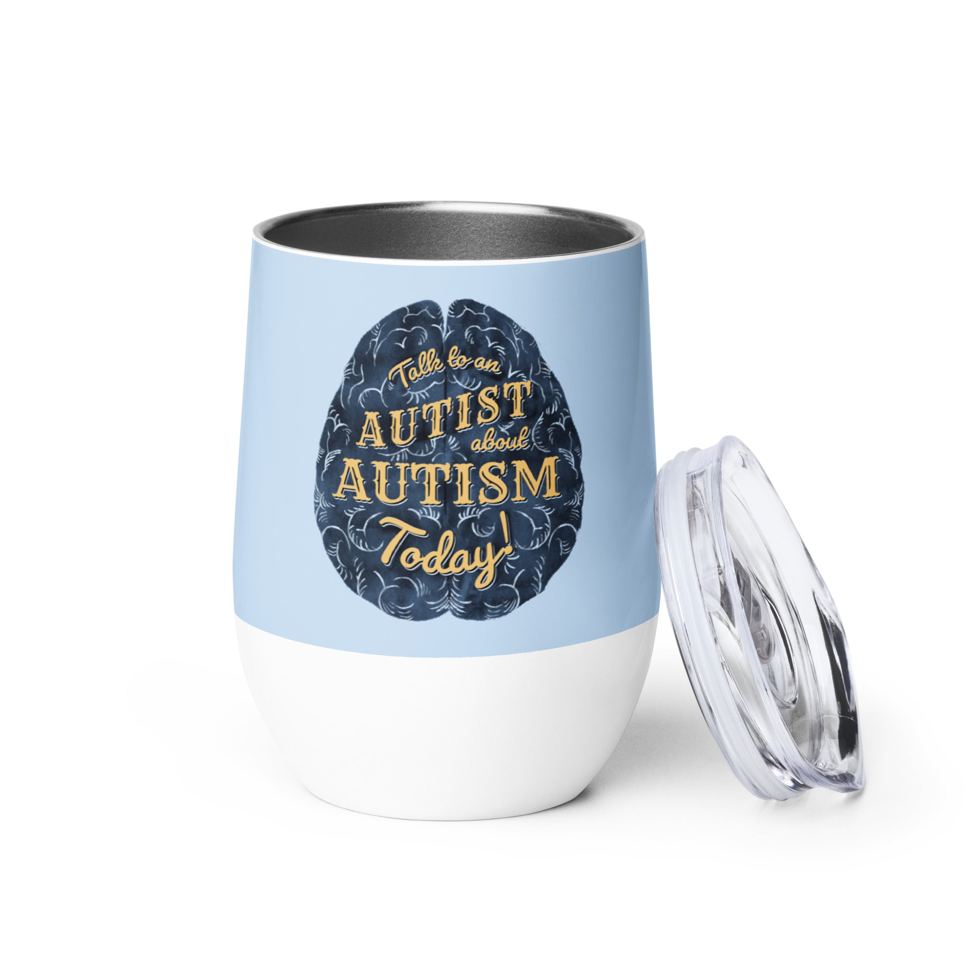 "Ask an Autist about Autism Today!" Wine tumbler