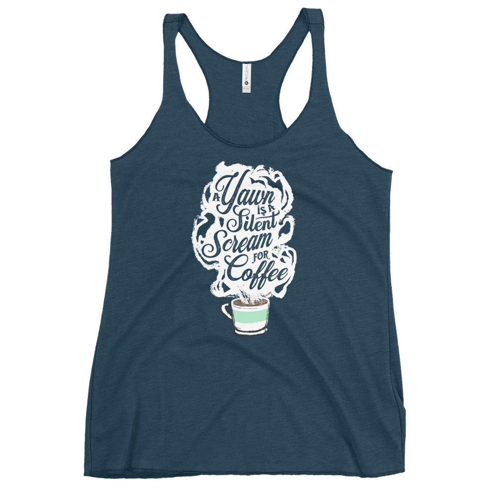 Indigo Fem fit Tank Top with White coffee cup with green stripe filled with hot coffee that is releasing white steam. "A Yawn is a Silent Scream for Coffee" written in the steam. 