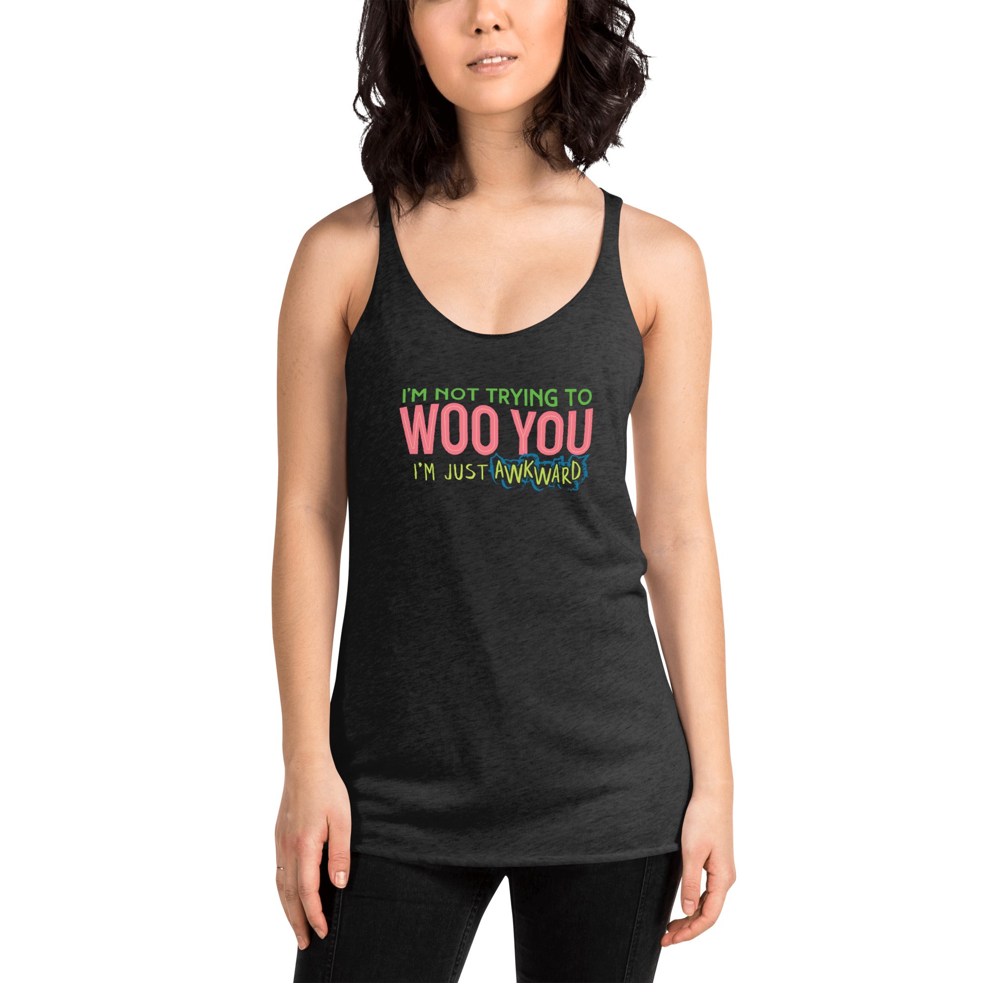 "I'm Not Trying to Woo you. I'm Just awkward" Fem fit Racerback Tank