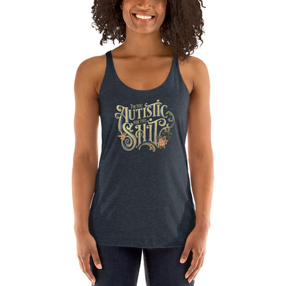 "I'm Too Autistic For This Sh*t" Fem Fit Racerback Tank