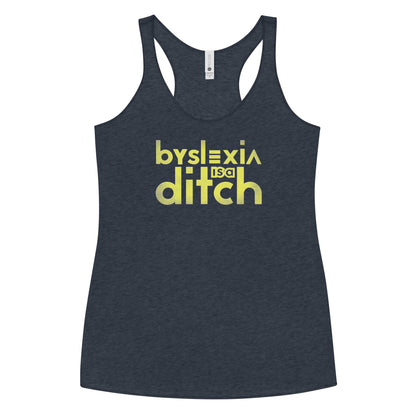 "byslexia is a ditch" Fem Fit Racerback Tank
