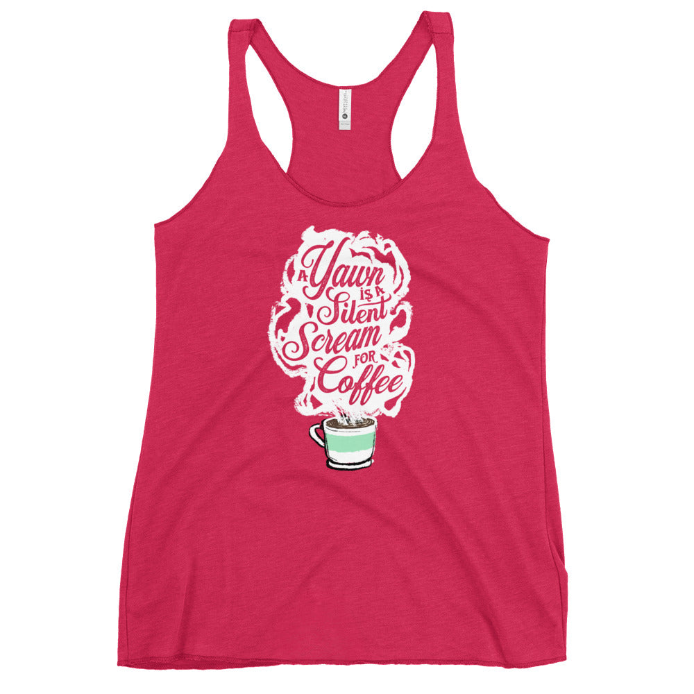 Vintage Shocking Pink Fem fit Tank Top with White coffee cup with green stripe filled with hot coffee that is releasing white steam. "A Yawn is a Silent Scream for Coffee" written in the steam. 