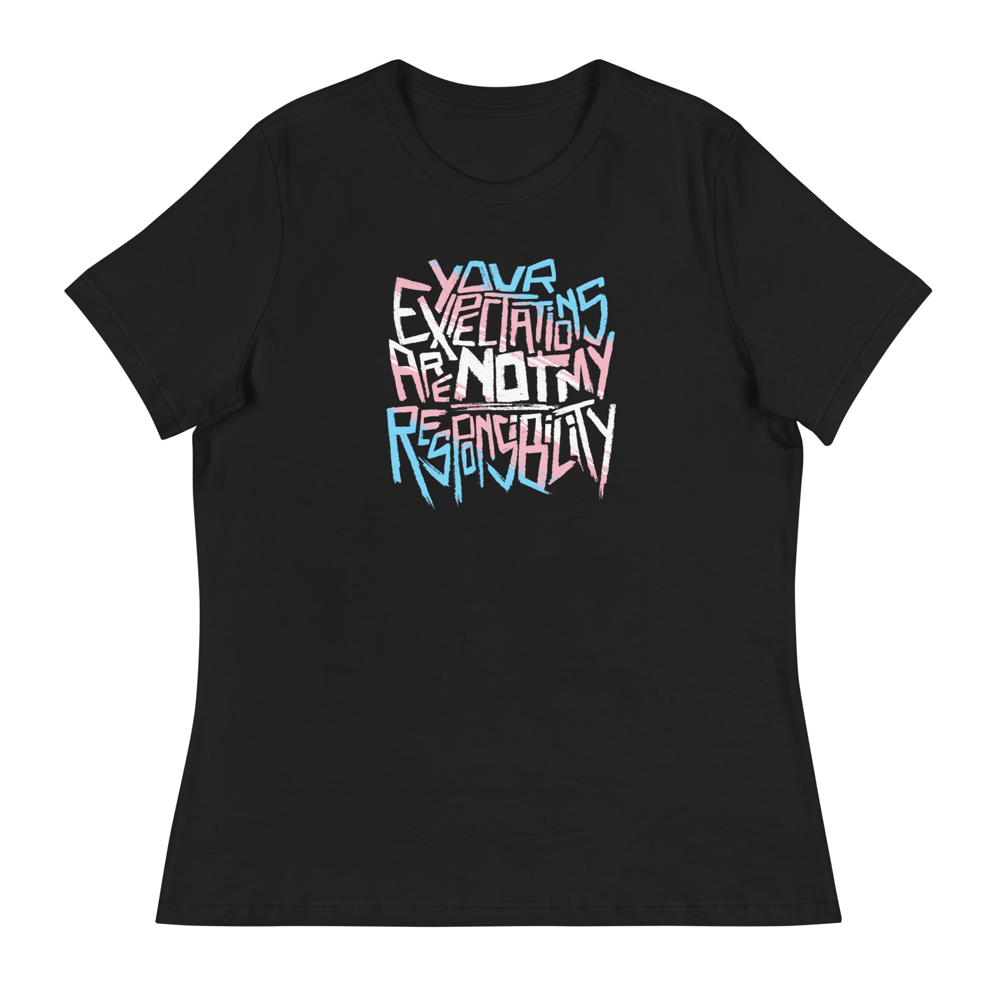 Your Expectations Are Not My Responsibility  Fem Fit Relaxed Tee