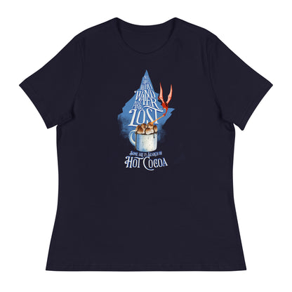 “Not All Who Wander Are Lost. Some Are In Search Of Hot Cocoa” Fem Fit Relaxed T-Shirt