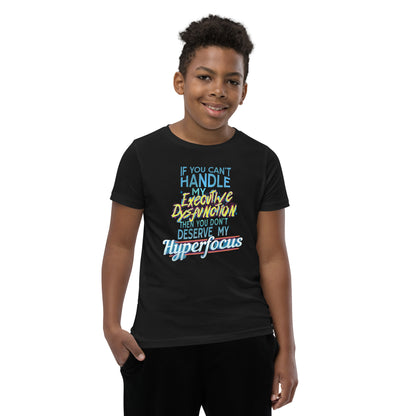 Youth: “If You Can’t Handle My EXECUTIVE DYSFUNCTION Then You Don’t Deserve My HYPERFOCUS” Short Sleeve T-Shirt